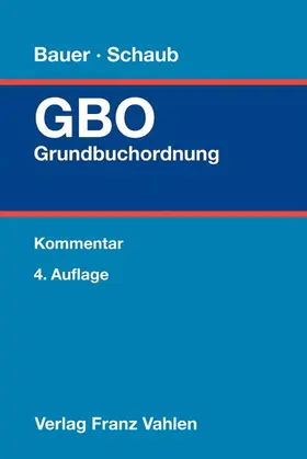 Bauer / Schaub |  GBO Grundbuchordnung - Vorauflage, kann leichte Gebrauchsspuren aufweisen. Sonderangebot ohne Rückgaberecht. Nur so lange der Vorrat reicht. | Buch |  Sack Fachmedien