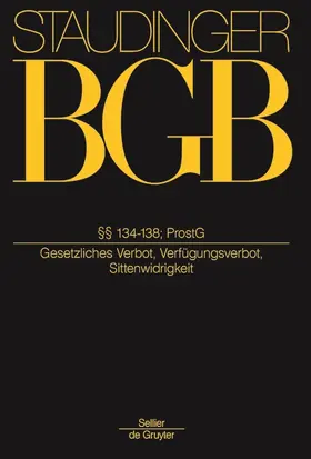 Staudinger |  Kommentar zum Bürgerlichen Gesetzbuch Buch 1: Allgemeiner Teil §§ 134-138; ProstG (Allgemeiner Teil 4a -  Gesetzliches Verbot und Sittenwidrigkeit) - Mängelexemplar, kann leichte Gebrauchsspuren aufweisen. Sonderangebot ohne Rückgaberecht. Nur so lange der Vorrat reicht. | Buch |  Sack Fachmedien