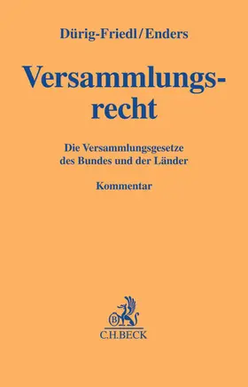 Dürig-Friedl / Enders |  Versammlungsrecht - Vorauflage, kann leichte Gebrauchsspuren aufweisen. Sonderangebot ohne Rückgaberecht. Nur so lange der Vorrat reicht. | Buch |  Sack Fachmedien