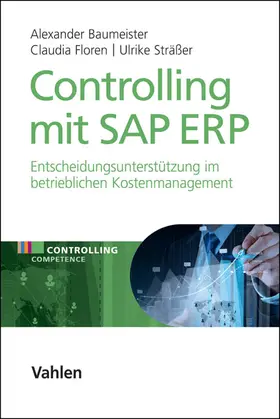 Baumeister / Sträßer / Floren |  Controlling mit SAP ERP - Mängelexemplar, kann leichte Gebrauchsspuren aufweisen. Sonderangebot ohne Rückgaberecht. Nur so lange der Vorrat reicht. | Buch |  Sack Fachmedien