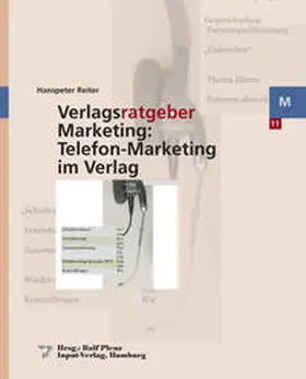 Reiter / Plenz |  Verlagsratgeber Marketing: Telefon-Marketing im Verlag - Mängelexemplar, kann leichte Gebrauchsspuren aufweisen. Sonderangebot ohne Rückgaberecht. Nur so lange der Vorrat reicht. | Buch |  Sack Fachmedien