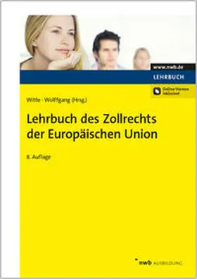 Witte / Wolffgang |  Lehrbuch des Zollrechts der Europäischen Union - Vorauflage, kann leichte Gebrauchsspuren aufweisen. Sonderangebot ohne Rückgaberecht. Nur so lange der Vorrat reicht. | Buch |  Sack Fachmedien