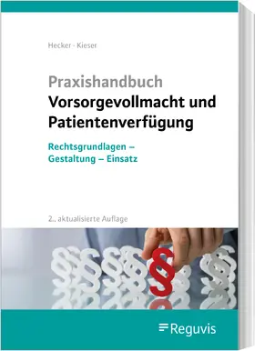 Hecker / Kieser |  Praxishandbuch Vorsorgevollmacht und Patientenverfügung - Mängelexemplar, kann leichte Gebrauchsspuren aufweisen. Sonderangebot ohne Rückgaberecht. Nur so lange der Vorrat reicht. | Buch |  Sack Fachmedien