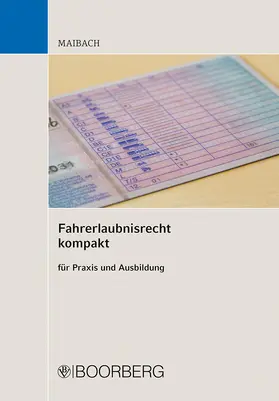 Maibach |  Fahrerlaubnisrecht kompakt - Mängelexemplar, kann leichte Gebrauchsspuren aufweisen. Sonderangebot ohne Rückgaberecht. Nur so lange der Vorrat reicht. | Buch |  Sack Fachmedien