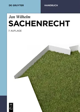 Wilhelm |  Sachenrecht - Mängelexemplar, kann leichte Gebrauchsspuren aufweisen. Sonderangebot ohne Rückgaberecht. Nur so lange der Vorrat reicht. | Buch |  Sack Fachmedien