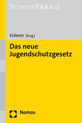 Erdemir |  Das neue Jugendschutzgesetz - Mängelexemplar, kann leichte Gebrauchsspuren aufweisen. Sonderangebot ohne Rückgaberecht. Nur so lange der Vorrat reicht. | Buch |  Sack Fachmedien