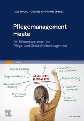 Freund / Overlander / Ahrens |  Pflegemanagement Heute - Mängelexemplar, kann leichte Gebrauchsspuren aufweisen. Sonderangebot ohne Rückgaberecht. Nur so lange der Vorrat reicht. | Buch |  Sack Fachmedien