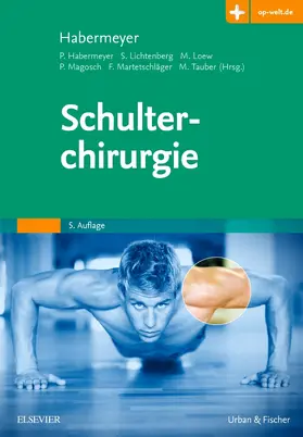 Habermeyer / Lichtenberg / Loew |  Schulterchirurgie - Mängelexemplar, kann leichte Gebrauchsspuren aufweisen. Sonderangebot ohne Rückgaberecht. Nur so lange der Vorrat reicht. | Buch |  Sack Fachmedien