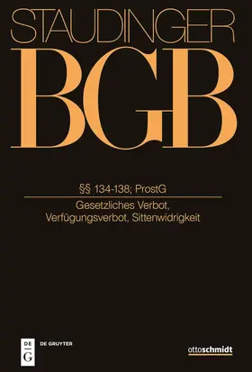 Staudinger |  Kommentar zum Bürgerlichen Gesetzbuch mit Einführungsgesetz BGB. §§ 134-138; ProstG - Mängelexemplar, kann leichte Gebrauchsspuren aufweisen. Sonderangebot ohne Rückgaberecht. Nur so lange der Vorrat reicht. | Buch |  Sack Fachmedien