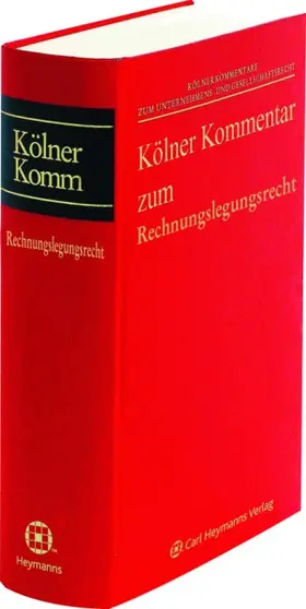 Claussen / Scherrer |  Kölner Kommentar zum Rechnungslegungsrecht (§§ 238-342e HGB) | Datenbank |  Sack Fachmedien