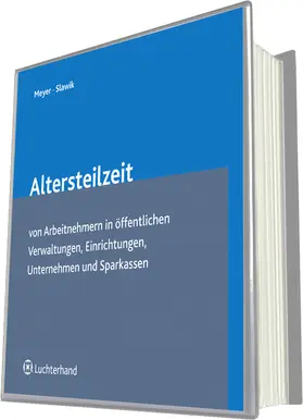 Meyer u.a. |  Altersteilzeit von Arbeitnehmern in Öffentlichen Verwaltungen, Einrichtungen, Unternehmen und Sparkassen | Datenbank |  Sack Fachmedien