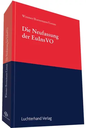 Wimmer / Bornemann / Lienau |  Die Neufassung der EuInsVO | Datenbank |  Sack Fachmedien