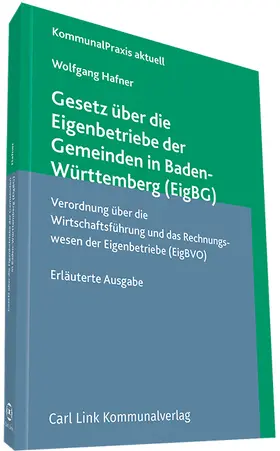 Hafner |  Gesetz über die Eigenbetriebe der Gemeinden in Baden-Württemberg (EigBG) | Datenbank |  Sack Fachmedien