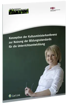 KMK |  Konzeption der Kultusministerkonferenz zur Nutzung der Bildungsstandards für die Unterrichtsentwicklung | Datenbank |  Sack Fachmedien