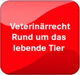  Veterinärrecht - Rund um das lebende Tier | Datenbank |  Sack Fachmedien