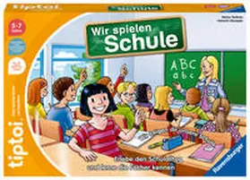 Teubner / Glumpler |  Ravensburger tiptoi Spiel - 00123 Wir spielen Schule - Spiel von Ravensburger ab 5 Jahren für 1-4 Spieler, Erlebe interaktiv einen kompletten Schultag | Sonstiges |  Sack Fachmedien