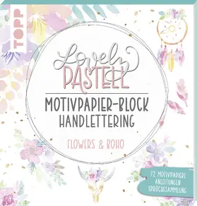 Stapff |  Lovely Pastell Handlettering Motivpapierblock Flowers & Boho | Sonstiges |  Sack Fachmedien