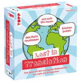 Schulz |  Lost in Translation - Das Spiel mit den schrägsten Redensarten aus mehr als 30 Sprachen | Sonstiges |  Sack Fachmedien