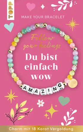 frechverlag |  Follow your Feelings - Make your Bracelet - Schmuckset Amazing VE, 10 Ex. | Buch |  Sack Fachmedien