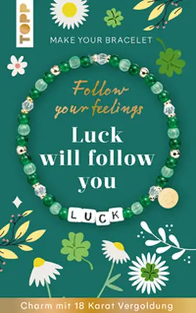 frechverlag |  Follow your Feelings - Make your bracelet - Schmuckset Luck VE, 10 Ex. | Buch |  Sack Fachmedien