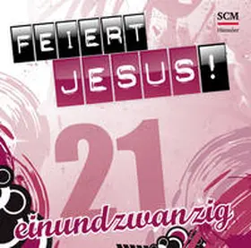 Volz / Bader / Friesen |  Feiert Jesus! 21 | Sonstiges |  Sack Fachmedien