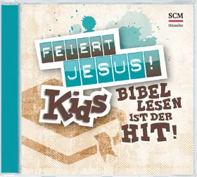  Feiert Jesus! Kids - Bibellesen ist der Hit | Sonstiges |  Sack Fachmedien