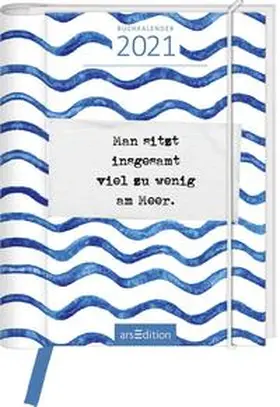  Buchkalender Man sitzt insgesamt viel zu wenig am Meer 2021 | Buch |  Sack Fachmedien