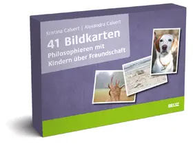 Calvert |  41 Bildkarten Philosophieren mit Kindern über Freundschaft | Sonstiges |  Sack Fachmedien