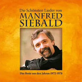  Die schönsten Lieder von Manfred Siebald | Sonstiges |  Sack Fachmedien