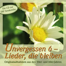  Unvergessen 6 - Lieder,die bleiben | Sonstiges |  Sack Fachmedien