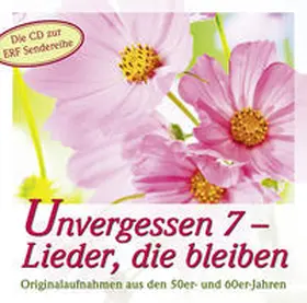  Unvergessen 7 - Lieder,die bleiben | Sonstiges |  Sack Fachmedien