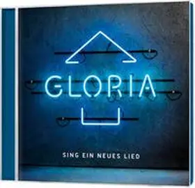  Gloria-Sing ein neues Lied | Sonstiges |  Sack Fachmedien