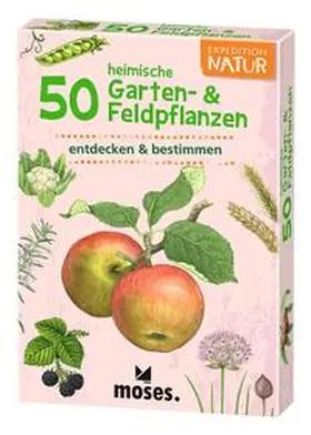 von Kessel |  Expedition Natur. 50 heimische Garten- & Feldpflanzen | Sonstiges |  Sack Fachmedien