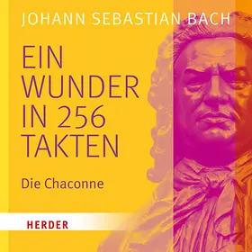 Bach |  Ein Wunder in 256 Takten | Sonstiges |  Sack Fachmedien