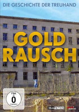 Goldrausch - Die Geschichte der Treuhand | Sonstiges |  Sack Fachmedien