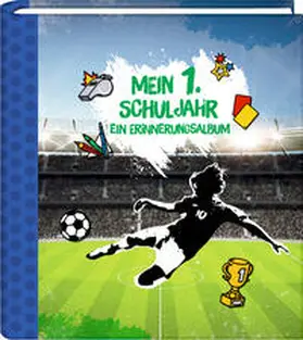  Eintragalbum - Fußball - Mein 1. Schuljahr | Buch |  Sack Fachmedien