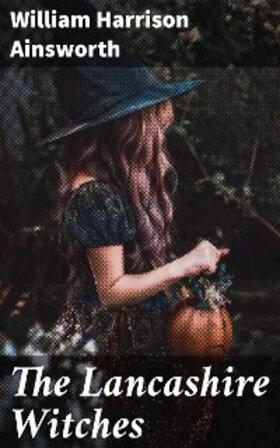 Ainsworth |  The Lancashire Witches | eBook | Sack Fachmedien