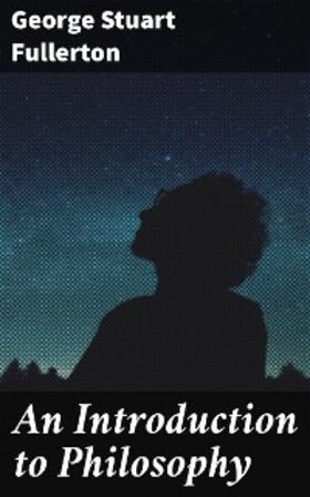 Fullerton |  An Introduction to Philosophy | eBook | Sack Fachmedien