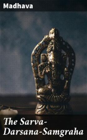 Madhava |  The Sarva-Darsana-Samgraha | eBook | Sack Fachmedien