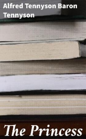 Tennyson |  The Princess | eBook | Sack Fachmedien