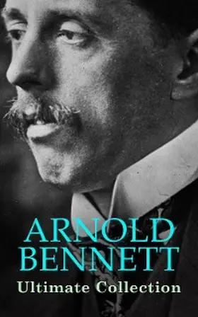 Bennett |  ARNOLD BENNETT Ultimate Collection | eBook | Sack Fachmedien