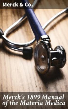Merck |  Merck's 1899 Manual of the Materia Medica | eBook | Sack Fachmedien