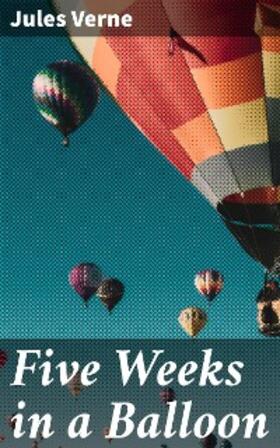 Verne |  Five Weeks in a Balloon | eBook | Sack Fachmedien