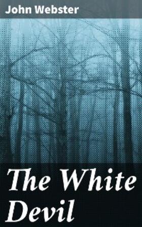 Webster |  The White Devil | eBook | Sack Fachmedien