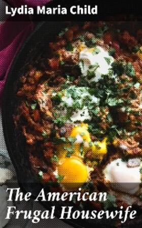 Child |  The American Frugal Housewife | eBook | Sack Fachmedien