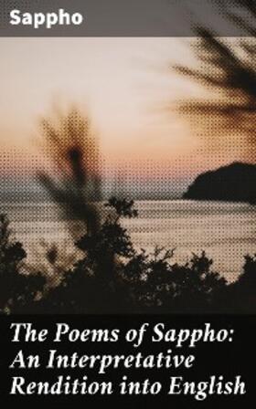 Sappho |  The Poems of Sappho: An Interpretative Rendition into English | eBook | Sack Fachmedien