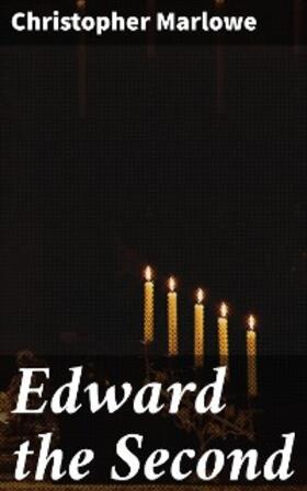 Marlowe |  Edward the Second | eBook | Sack Fachmedien