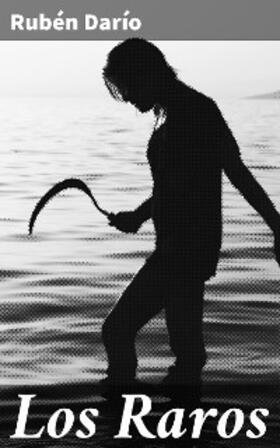 Darío |  Los Raros | eBook | Sack Fachmedien