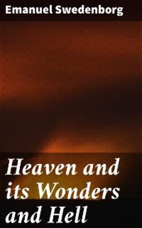 Swedenborg |  Heaven and its Wonders and Hell | eBook | Sack Fachmedien