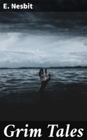 Nesbit |  Grim Tales | eBook | Sack Fachmedien